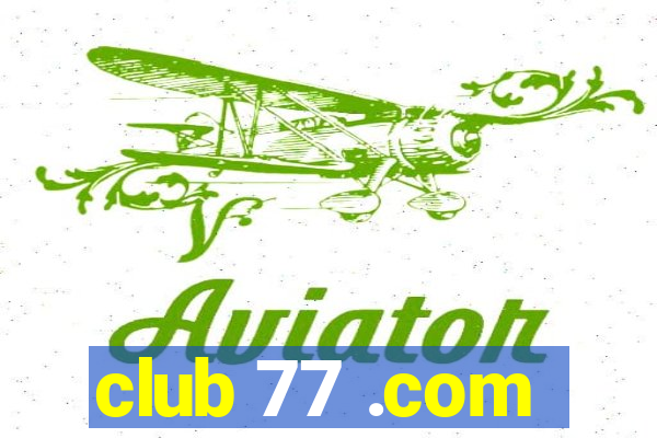 club 77 .com